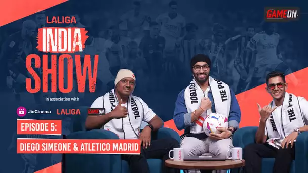 Everything You Need To Know: Diego Simeone & Atlético Madrid | LALIGA India Show | Episode 5