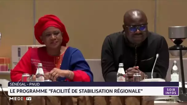 Sénégal-PNUD : Le programme "facilité de stabilisation régionale"