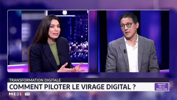 #LinvitédelaRédaction .. Transformation digitale: comment piloter le virage digital ?