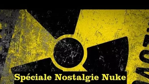 Spéciale Nostalgie Nuke épisode 4