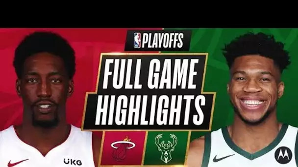 #6 HEAT at #3 BUCKS | FULL GAME HIGHLIGHTS | May 24, 2021