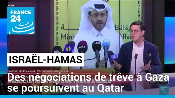 Israël-Hamas : des négociations de trêve à Gaza se poursuivent au Qatar • FRANCE 24