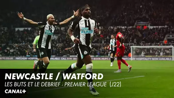 Newcastle / Watford : Les buts et le débrief - Premier League (J22)