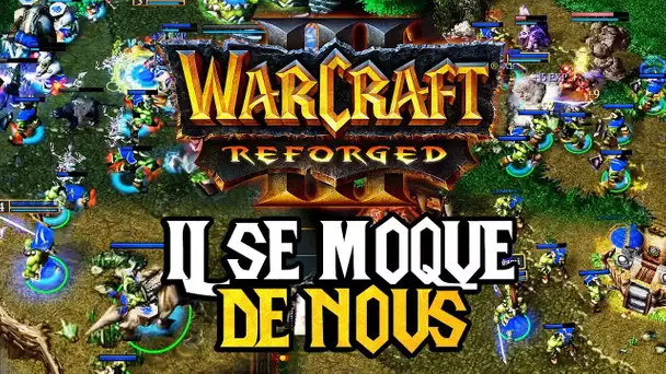 Warcraft III Reforged #2 : Il se moque de nous !