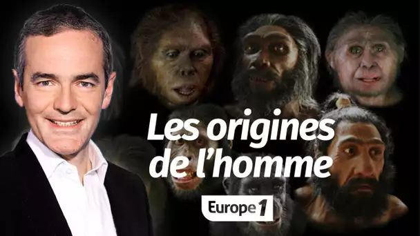 Au cœur de l'Histoire: Les origines de l'Homme (Franck Ferrand)