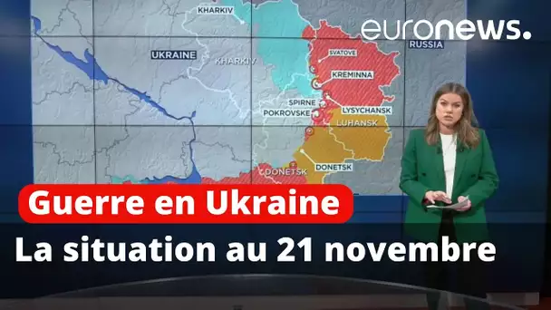 Guerre en Ukraine : la situation au 21 novembre, cartes à l'appui