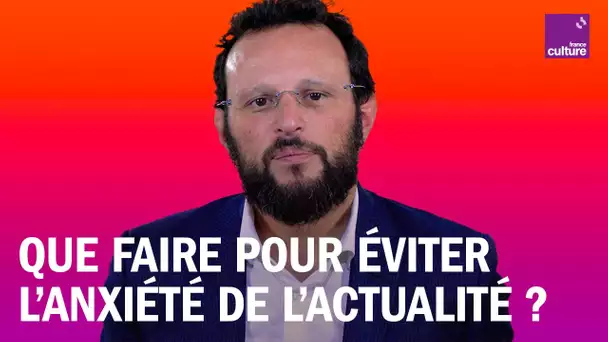 Comment éviter l'anxiété de l'actualité ?