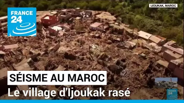 Séisme au Maroc : le village d'Ijoukak rasé • FRANCE 24