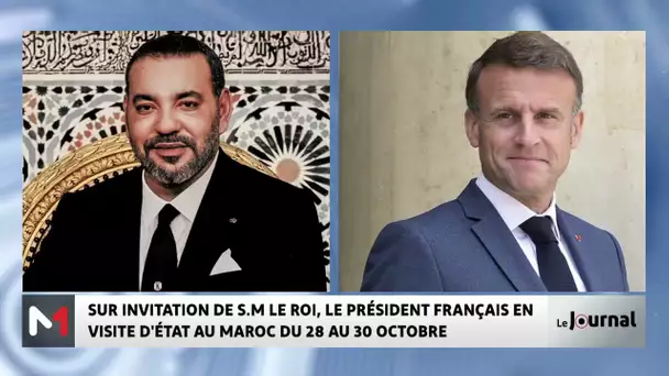 Sur initiative de S.M le Roi, Emmanuel Macron en visite d´Etat au Maroc du 28 au 30 octobre