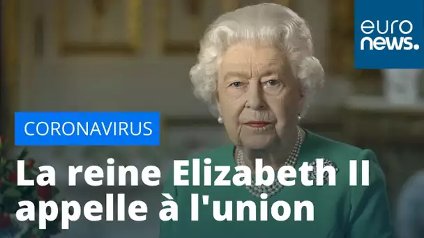 La reine Elizabeth II appelle à l'union du peuple britannique face au coronavirus