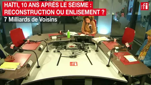 Haïti, dix ans après le séisme : reconstruction ou enlisement ?