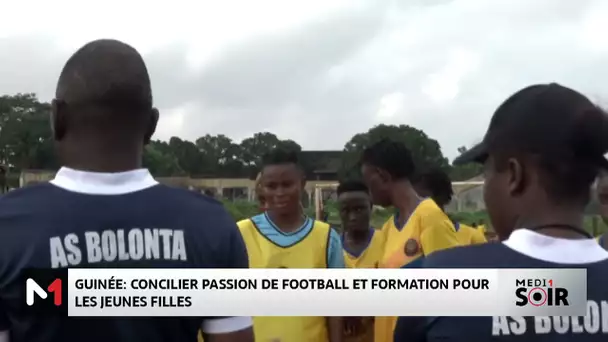 Guinée : concilier passion de football et formation pour les jeunes filles