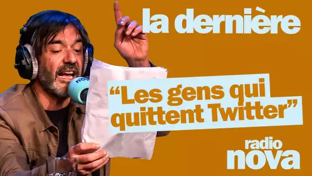 "Les gens qui quittent Twitter" - La chronique de Thomas VDB dans "La dernière"