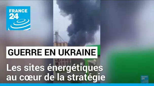 Guerre en Ukraine : les sites énergétiques au cœur de la stratégie • FRANCE 24