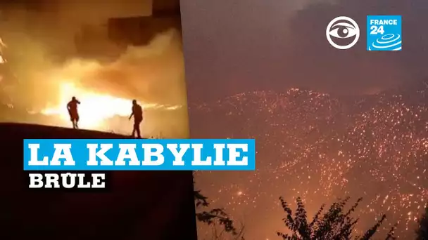 #Algérie : la #Kabylie en proie aux flammes