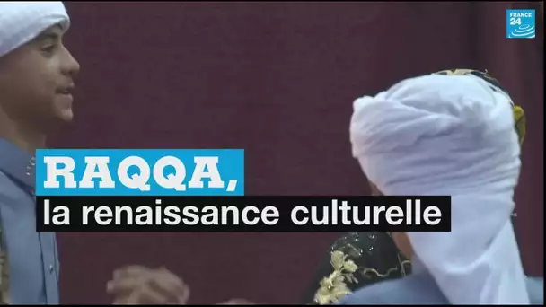 La renaissance culturelle de Raqqa, "ex-capitale" de l'OEI en Syrie