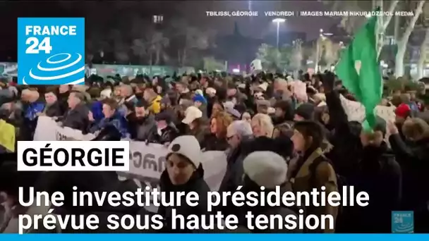 Géorgie : une investiture présidentielle prévue sous haute tension • FRANCE 24