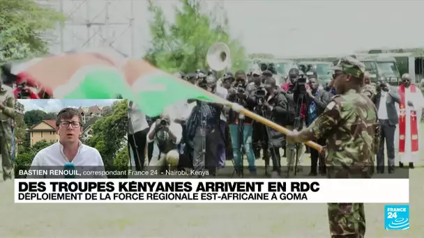 RD Congo : les premières troupes kényanes arrivées à Goma • FRANCE 24