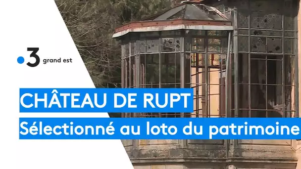 Patrimoine : le Château de Rupt sélectionné au loto du patrimoine