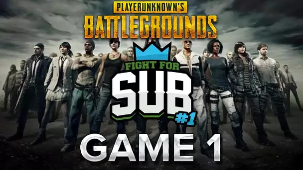 Fight For Subs PUBG : Game 1