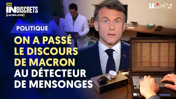 MACRON : ON A PASSÉ SON DISCOURS DE FIN D’ANNÉE AU DÉTECTEUR DE MENSONGES