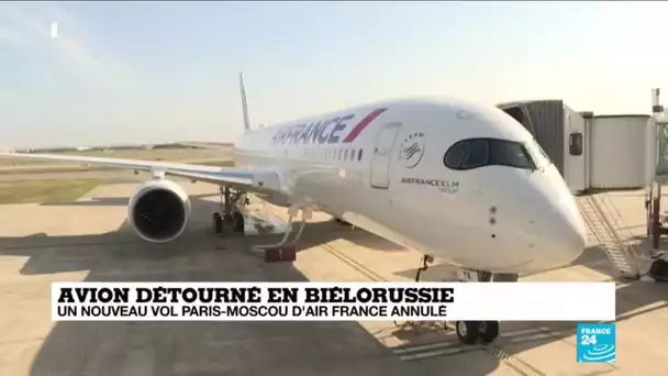 Avion détourné en Biélorussie : un nouveau vol Paris-Moscou d'Air France annulé