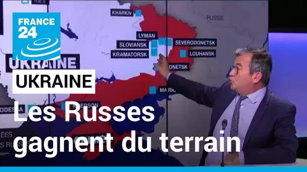 Guerre en Ukraine : l'armée russe avance dans le Donbass • FRANCE 24