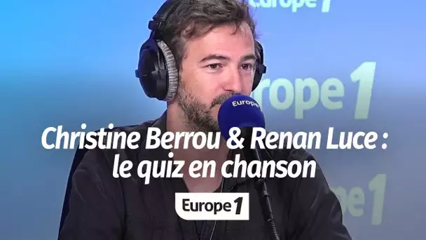 Le quiz en chanson de Christine Berrou avec Renan Luce