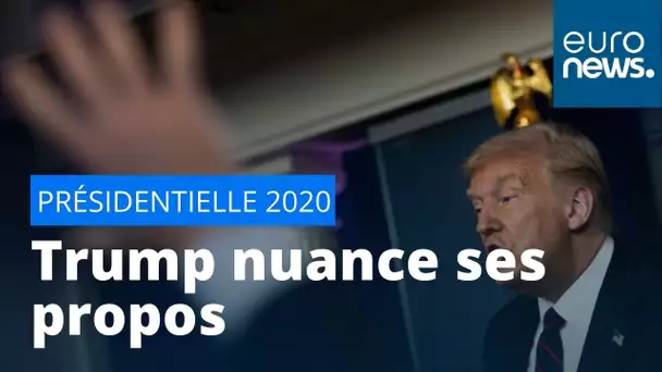 Présidentielle 2020 : Trump nuance ses propos