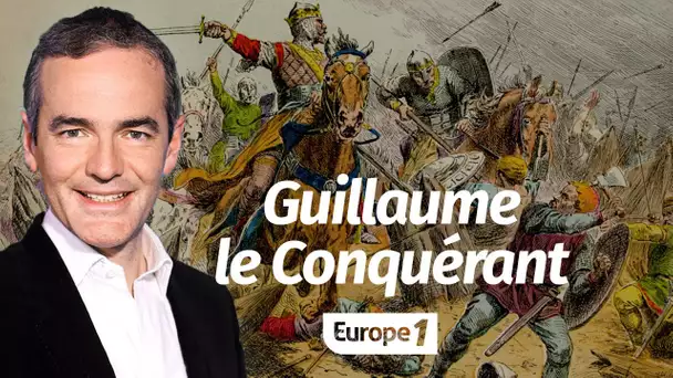 Au cœur de l'histoire: Guillaume le Conquérant et la Bataille d’Hastings (Franck Ferrand)