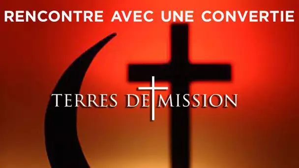 Rencontre avec une convertie - Terres de Mission n°131