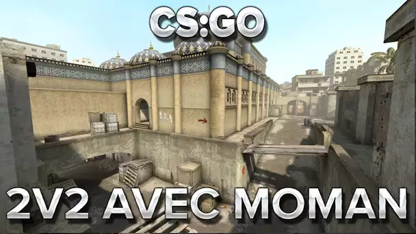 CS:GO : 2V2 AVEC MOMAN