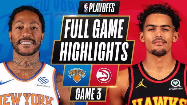 #4 KNICKS at #5 HAWKS | FULL GAME HIGHLIGHTS | May 28, 2021