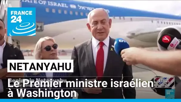 Le Premier ministre israélien Benjamin Netanyahu en déplacement à Washington • FRANCE 24