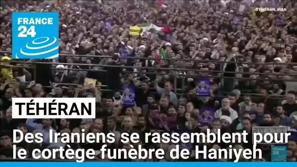 Des Iraniens se rassemblent pour le cortège funèbre de Haniyeh à Téhéran • FRANCE 24