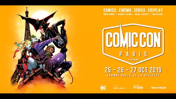 Que faire et que voir au Comic Con Paris 2019 ?