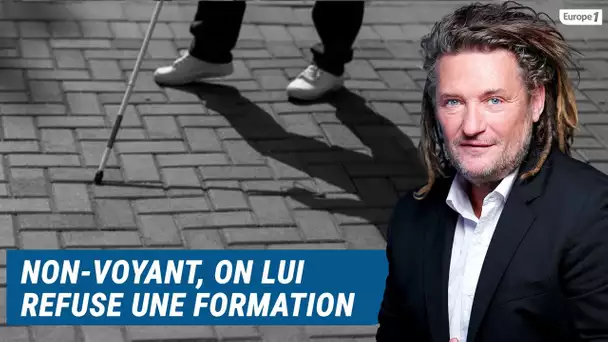 Olivier Delacroix (Libre antenne) - Non-voyant, on lui refuse une formation injustement