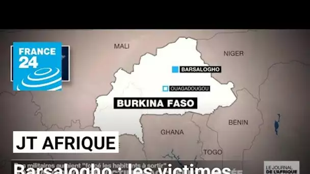 Burkina Faso : après le massacre de  Barsalogho, les victimes accusent l'armée • FRANCE 24