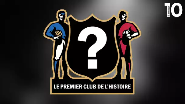 Quel est le premier club de football de l'Histoire ?