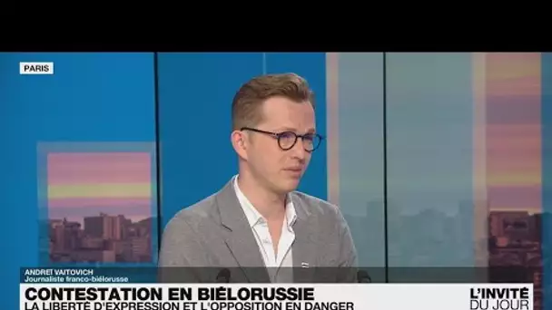 Andreï Vaïtovicth : la Biélorussie "est une Corée du Nord au cœur de l’Europe"