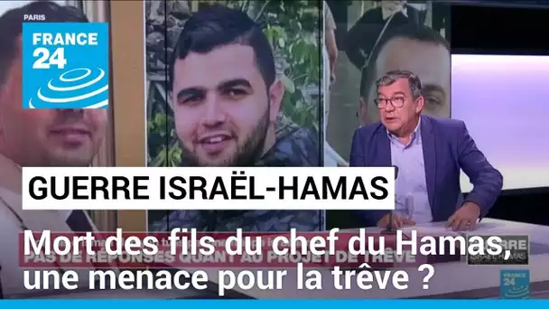 Mort des fils d'Ismaïl Haniyeh : quel impact sur les négociations d'une trêve Israël-Hamas ?