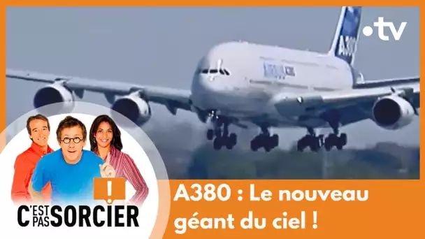 A380 : Le nouveaugéant du ciel ! - C'est pas sorcier [Intégrale]