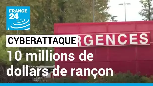 Cyberattaque dans un hôpital : les hackers réclament une rançon de 10 millions de dollars