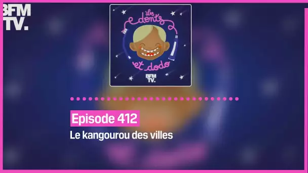 Les dents et dodo - Episode 412: le kangourou des villes