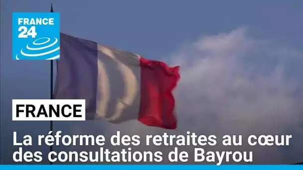 La réforme des retraites au cœur des consultations de Bayrou, qui cherche à éviter la censure