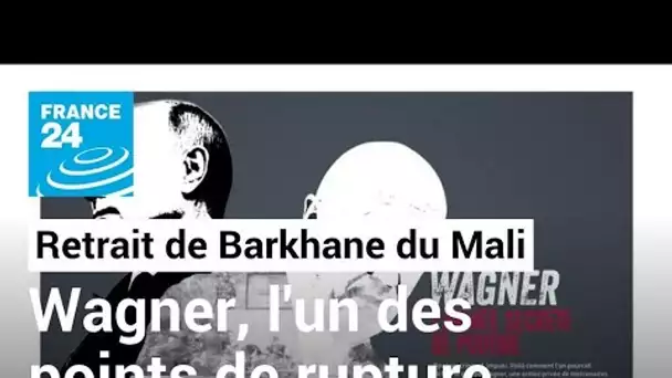 Retrait de Barkhane du Mali : l'armée malienne compte désormais sur les miliciens du groupe Wagner