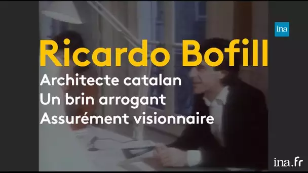 Ricardo Bofill : la révolution de l’HLM en région parisienne | Franceinfo INA