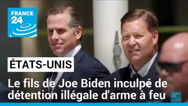 États-Unis : le fils de Joe Biden inculpé de détention illégale d'arme à feu • FRANCE 24