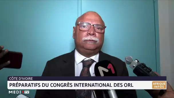 Côte d´Ivoire : préparatifs du congrès international des ORL