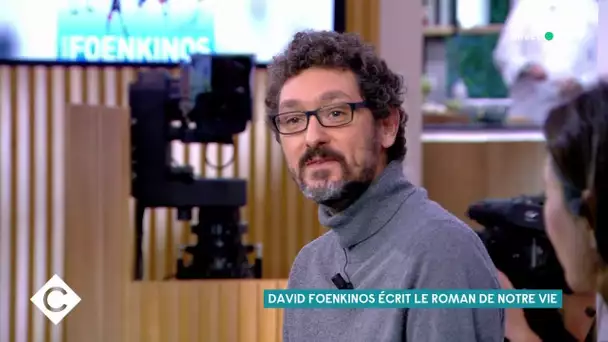 David Foenkinos écrit le roman de notre vie - C à Vous - 21/10/2020